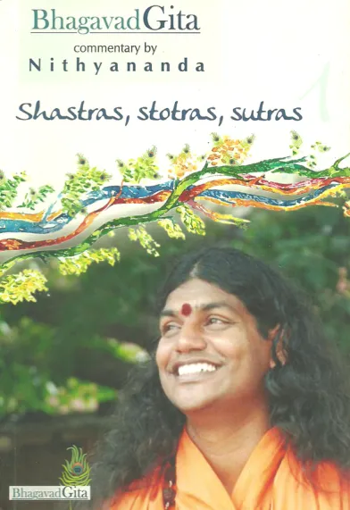 Bhagavad Gita, Commentary by Nithyananda - Chapter 1 - Shastras, stotras, sutras - English